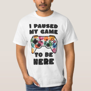 T-shirt J'Ai Suspendu Mon Jeu Pour Être Ici, Gamer
