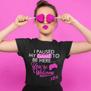 T-shirt J'ai suspendu mon jeu pour être ici Pink Gamer Gir