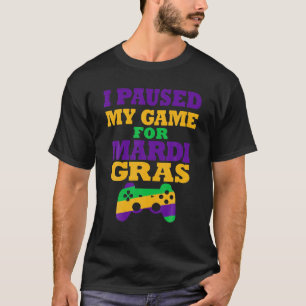 T-shirt J'Ai Suspendu Mon Jeu Pour Mardi Gras Funny Video