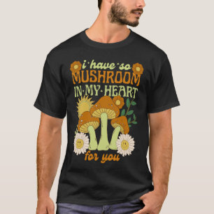 T-shirt J'ai tellement de champignons dans mon cœur pour v
