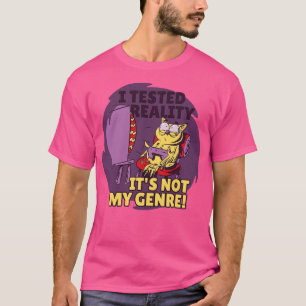 T-shirt J'Ai Testé La Réalité Pas Mon Genre Stups Drôle Po