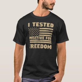 T-shirt J'Ai Testé Positif Pour La Liberté