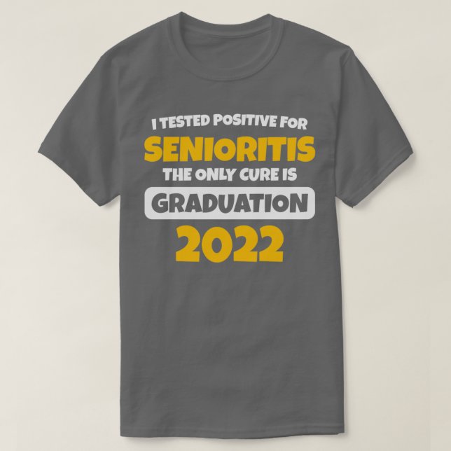 T-shirt J'Ai Testé Positif Pour La Senioriite Le Seul Trai (Design devant)