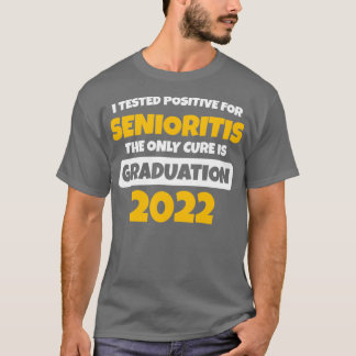 T-shirt J'Ai Testé Positif Pour La Senioriite Le Seul Trai