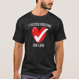 T-shirt J'Ai Testé Positif Pour Love Heart Red Avec White