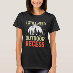 T-shirt J'ai Toujours Besoin De Récréation Extérieure Rand