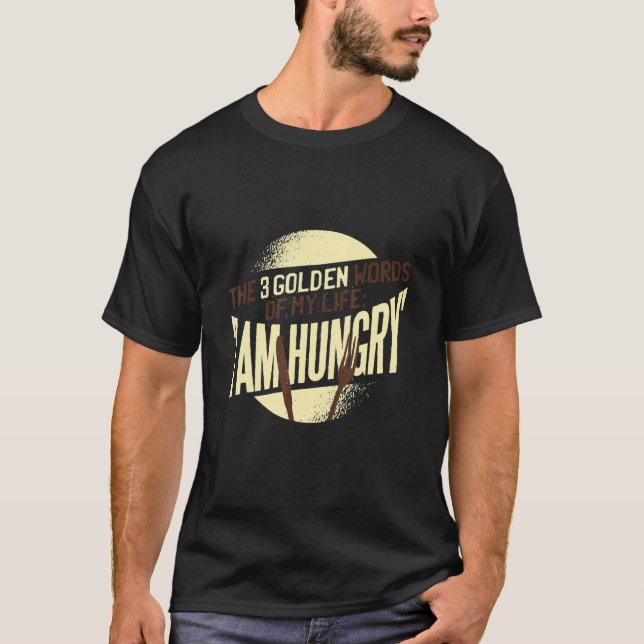 T-shirt J'ai toujours faim Entraînement alimentaire drôle  (Devant)