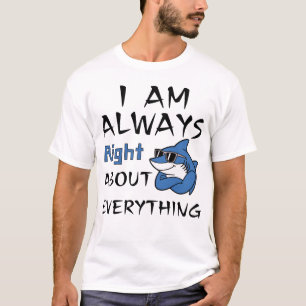 T-shirt J'Ai Toujours Raison De Tout