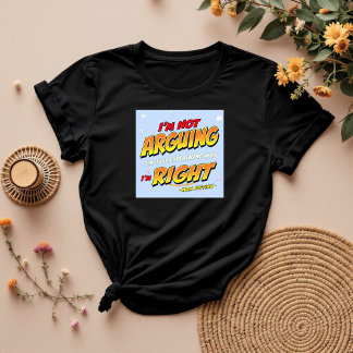 T-shirt J'ai toujours raison | Drôle cadeau pour maman | M