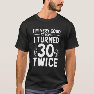 T-shirt J'Ai Tourné 30 Deux Fois Drôle 60ème Anniversaire 