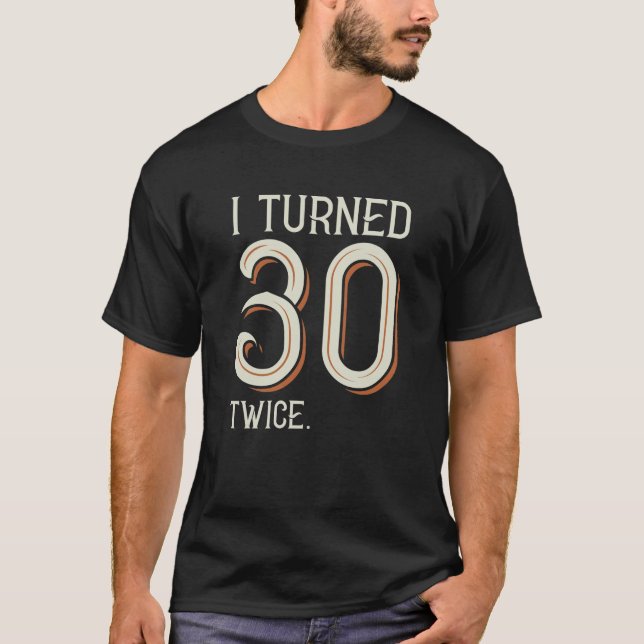 T-shirt J'Ai Tourné 30 Fois Deux Fois (Devant)