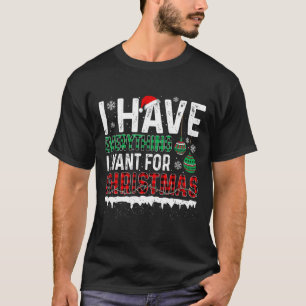 T-shirt J'Ai Tout Ce Que Je Veux Pour Noël C'Est Moi