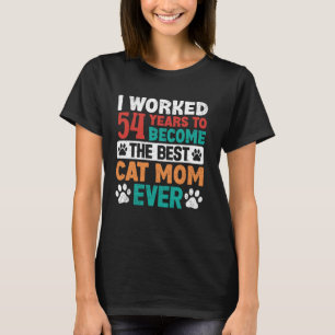 T-shirt J'ai Travaillé 54 Ans Pour Être La Meilleure Maman
