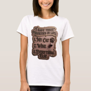 T-SHIRT J'AI TROIS PRIORITÉS DANS LA VIE 1 MON CHAT 2 VIN