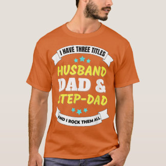 T-shirt J'ai trois titres papa mari stepdad parents ch