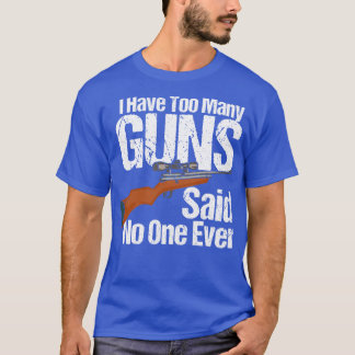 T-shirt J'Ai Trop D'Armes À Feu