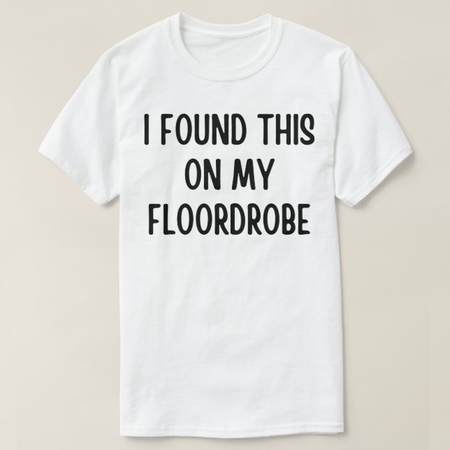 T-shirt J'Ai Trouvé Ça Sur Mon Armoire (Design devant)