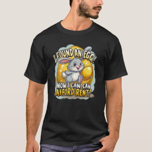 T-SHIRT J'AI TROUVÉ UN OEUF ! MAINTENANT, JE PEUX ME PERME