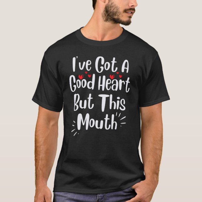 T-shirt J'Ai Un Bon Coeur Mais Cette Attitude Sasy De Bouc (Devant)