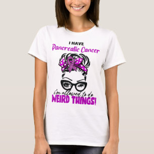 T-shirt J'ai un cancer du pancréas Je suis autorisé à fair