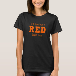 T-shirt J'AI UN CHEVEUX ROUGE JOUR roux cheveux roux
