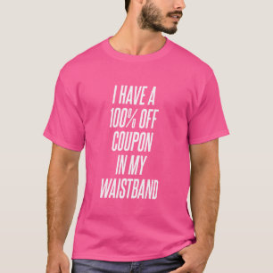 T-shirt J'Ai Un Coupon De 100 Coupon Dans Mon Bande Poigné