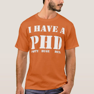 T-shirt J'Ai Un Doctorat Plutôt Énorme Dick Funny
