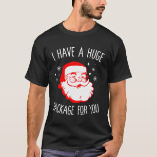 T-shirt J'Ai Un Gros Paquet Pour Vous Dirty Père Noël