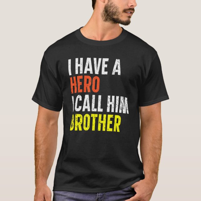 T-shirt J'Ai Un Héros Que Je L'Appelle Frère Meilleur Bro  (Devant)