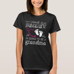 T-shirt J'ai un Im secret aller être une grand-maman