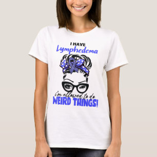 T-shirt J'ai un lymphoedème, je suis autorisé à faire des