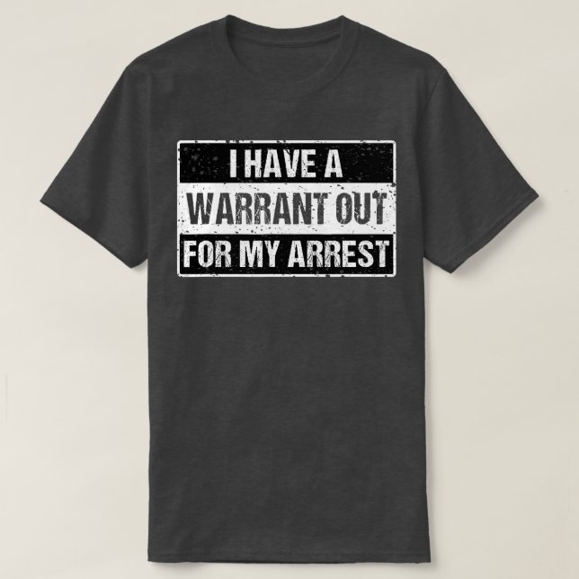 T-shirt J'Ai Un Mandat D'Arrêt (Design devant)