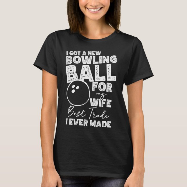 T-shirt J'Ai Un Nouveau Bowling Pour Ma Femme - Mens Bowli (Devant)