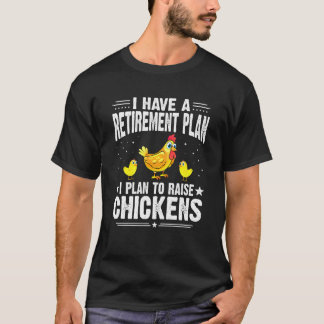 T-shirt J'ai un plan de retraite, je prévois d'élever des