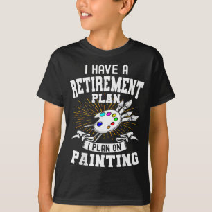 T-shirt J'Ai Un Régime De Retraite Retraite Art Lover Pain