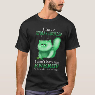 T-shirt J'ai un trouble bipo Je n'ai pas l'énergie