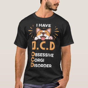 T-shirt J'Ai Un Trouble De Corgi Obsessionnel Pour Chien