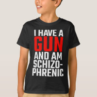 j'ai une arme et je suis schizophrène