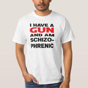 T-shirt j'ai une arme et je suis schizophrène
