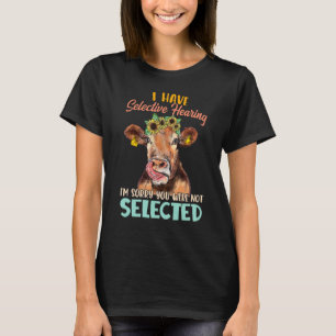 T-shirt J'ai une audition sélective Je suis désolé Vous n'