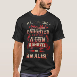 T-shirt J'Ai Une Belle Fille Un Arme À Feu Une Chaussure &