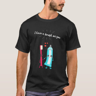 T-shirt J'Ai Une Brosse Sur Toi Toothbrush Toothbrosse