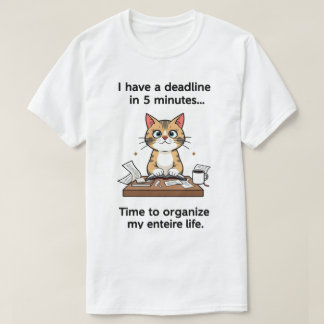 T-shirt J'ai une date limite dans 5 minutes. Temps d'organ