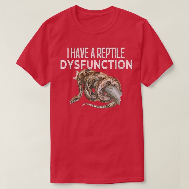 T-shirt J'Ai Une Dysfonction De Reptile (Design devant)