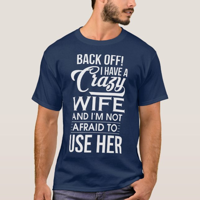 T-shirt J'Ai Une Femme Folle Je N'Ai Pas Peur D'Utiliser S (Devant)