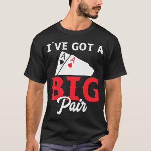 T-shirt J'ai une grande paire - Drôle joueur de carte de p
