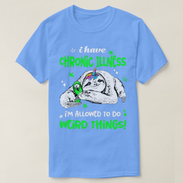 T-shirt J'ai une maladie chronique, je suis autorisé à fai (Design devant)