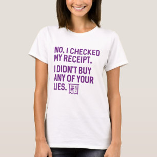 T-shirt J'ai vérifié mon reçu