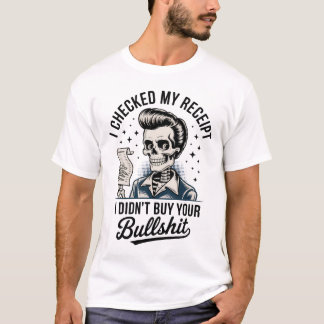 T-shirt J'ai vérifié mon reçu de squelette drôle
