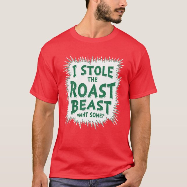 T-shirt J'Ai Volé La Bête Rôtie, Je Veux Certains (Devant)